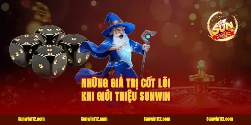 Những giá trị cốt lõi khi giới thiệu Sunwin