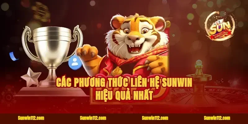 Các phương thức liên hệ Sunwin hiệu quả nhất