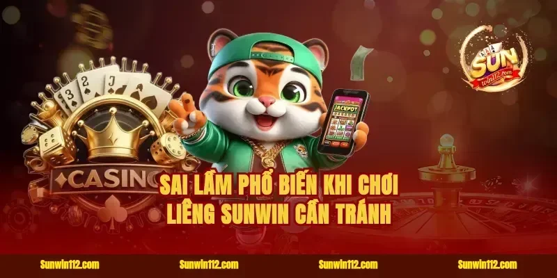 Sai lầm phổ biến khi chơi liêng Sunwin cần tránh