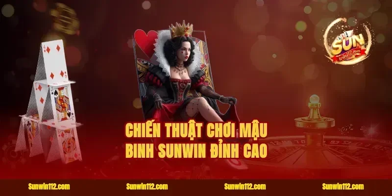Chiến thuật chơi mậu binh Sunwin đỉnh cao